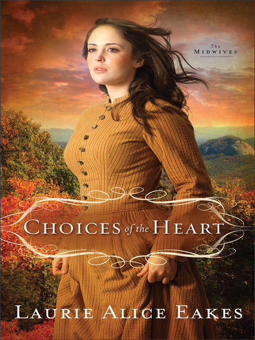 Title details for Choices of the Heart by Laurie Alice Eakes - Available